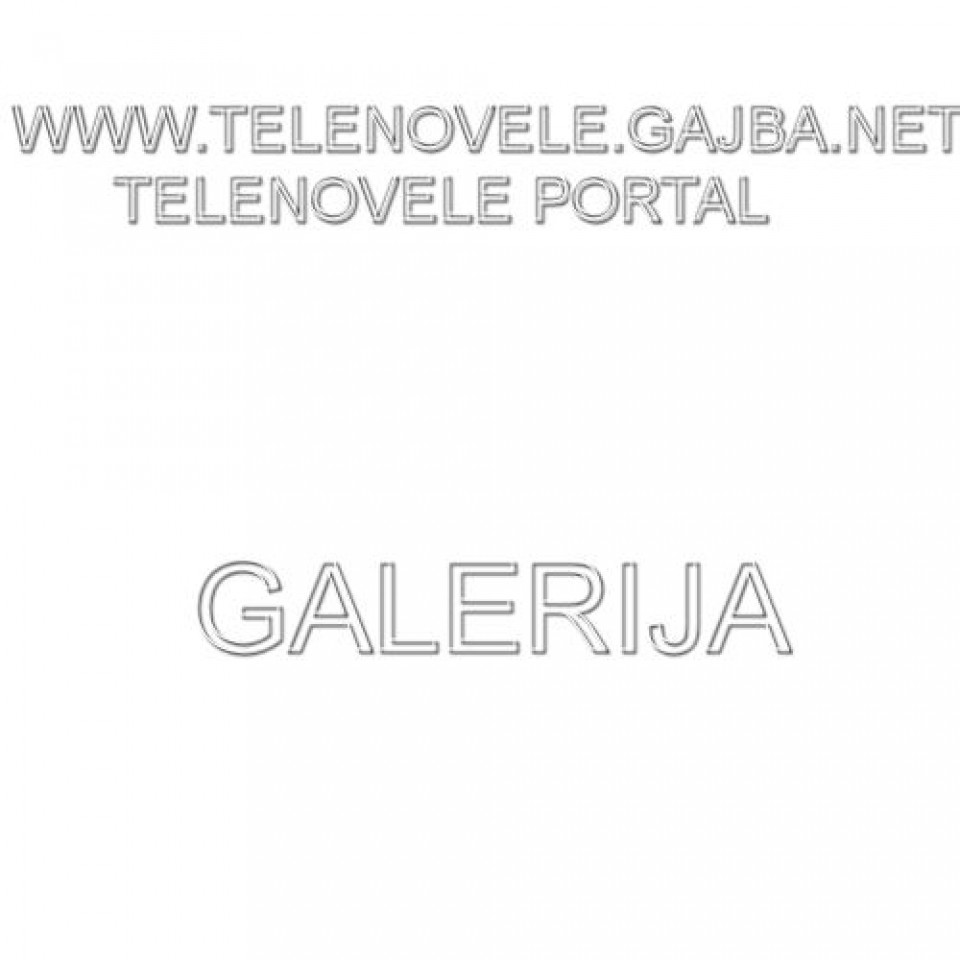 WWW.TELENOVELE.GAJBA.NET - TELENOVELE PORTAL - foto povečava